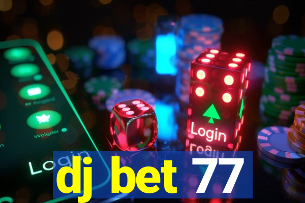 dj bet 77