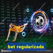 bet regularizada