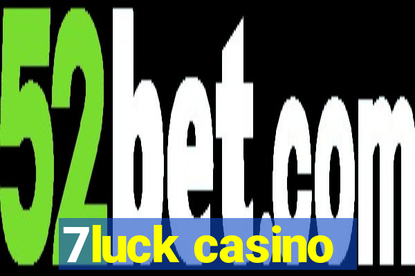 7luck casino