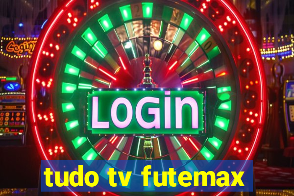 tudo tv futemax