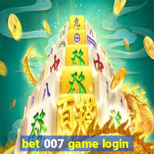 bet 007 game login