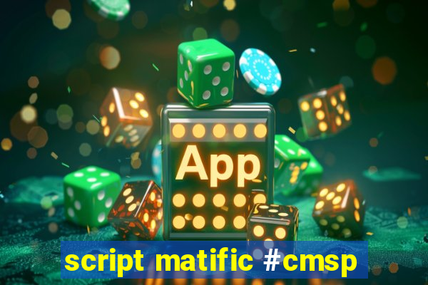 script matific #cmsp