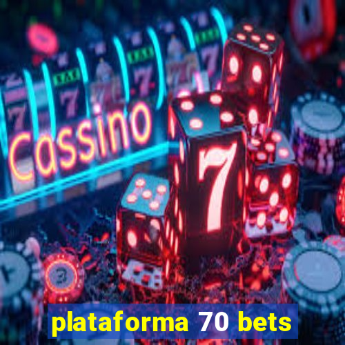 plataforma 70 bets