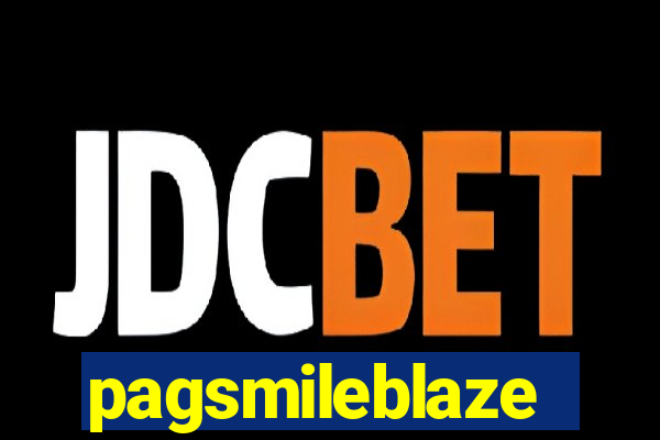 pagsmileblaze