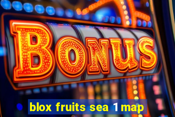 blox fruits sea 1 map