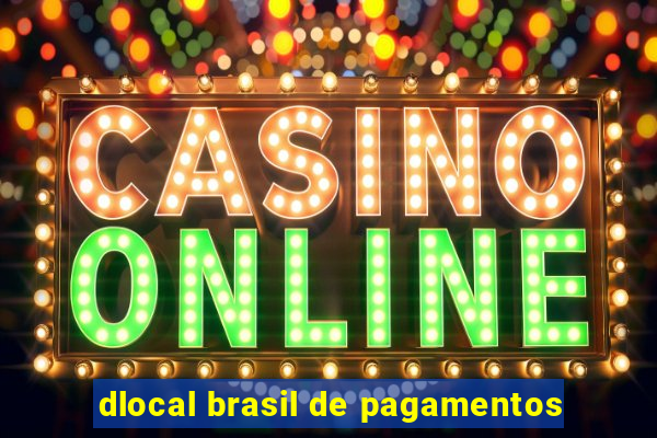 dlocal brasil de pagamentos