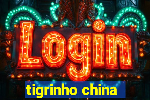 tigrinho china