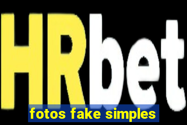 fotos fake simples