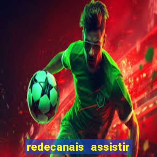 redecanais assistir futebol ao vivo