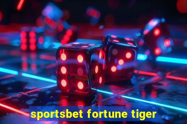 sportsbet fortune tiger