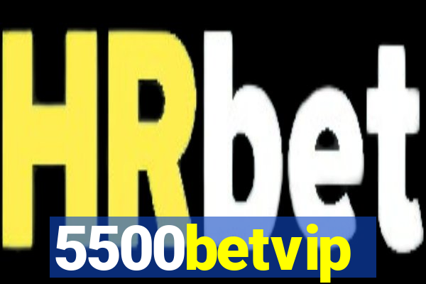 5500betvip