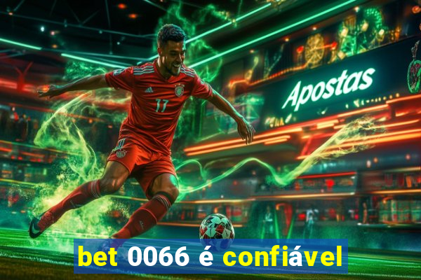 bet 0066 é confiável