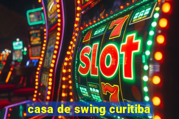 casa de swing curitiba