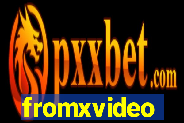 fromxvideo