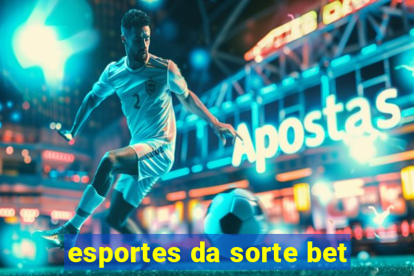 esportes da sorte bet