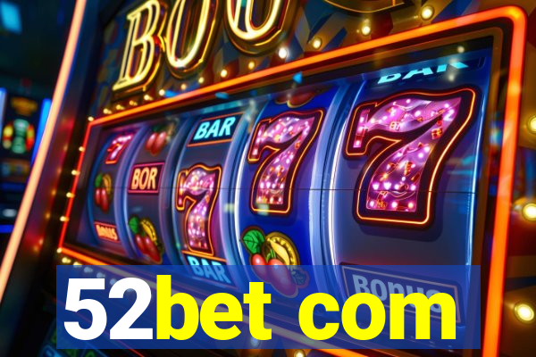 52bet com