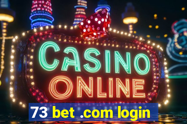 73 bet .com login