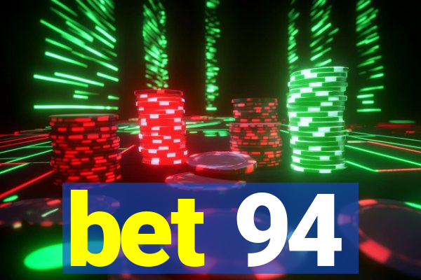 bet 94