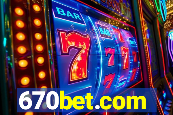 670bet.com