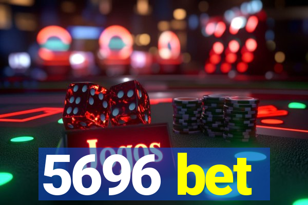 5696 bet