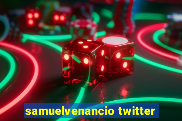 samuelvenancio twitter