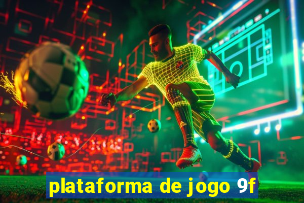 plataforma de jogo 9f