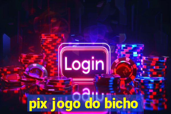 pix jogo do bicho