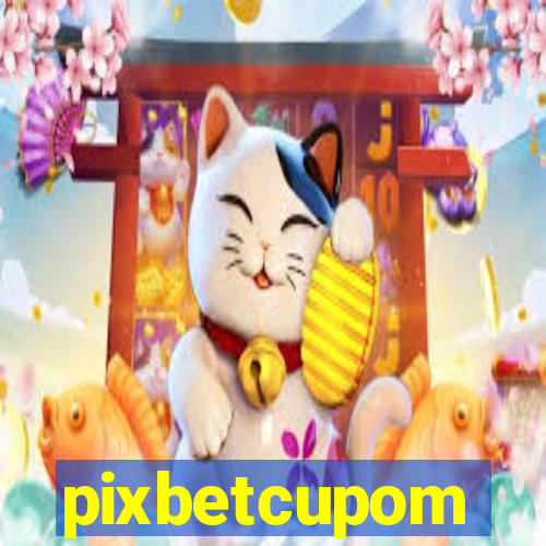 pixbetcupom