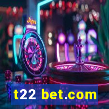 t22 bet.com