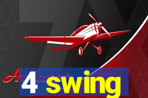 4 swing