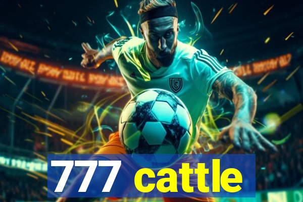 777 cattle