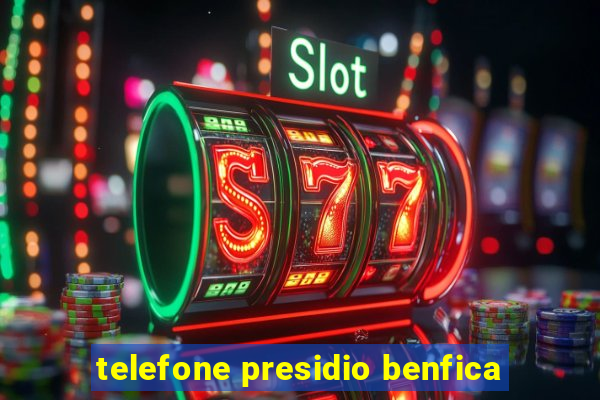 telefone presidio benfica