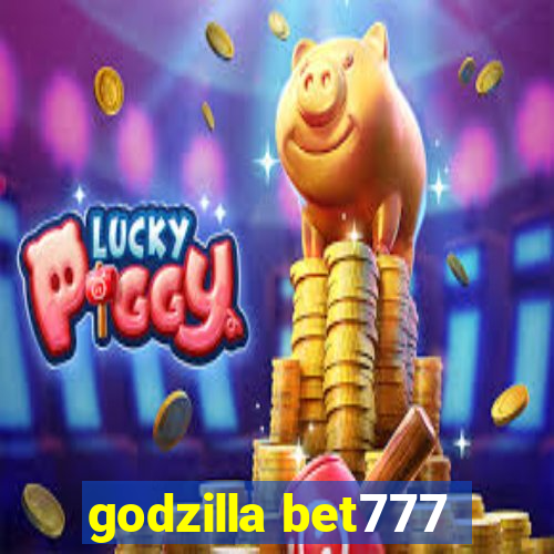 godzilla bet777