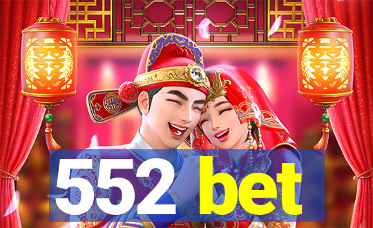 552 bet