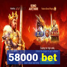 58000 bet