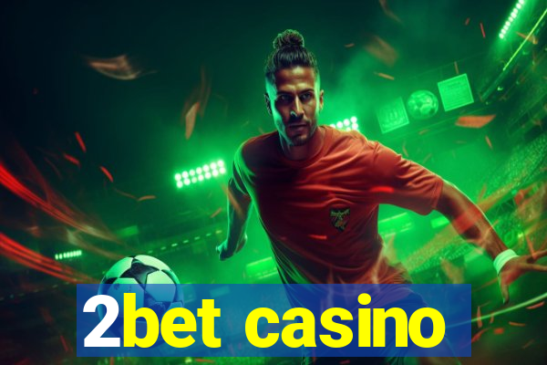 2bet casino