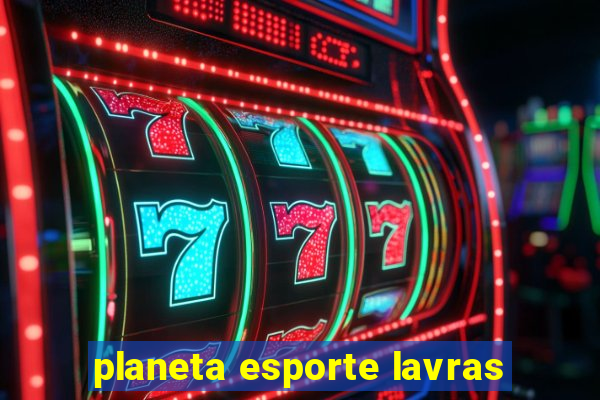 planeta esporte lavras