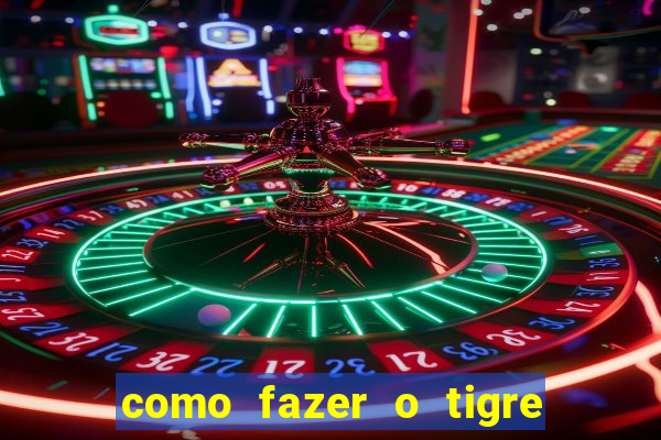 como fazer o tigre soltar a carta no fortune tiger