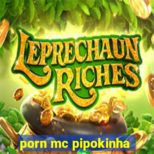 porn mc pipokinha