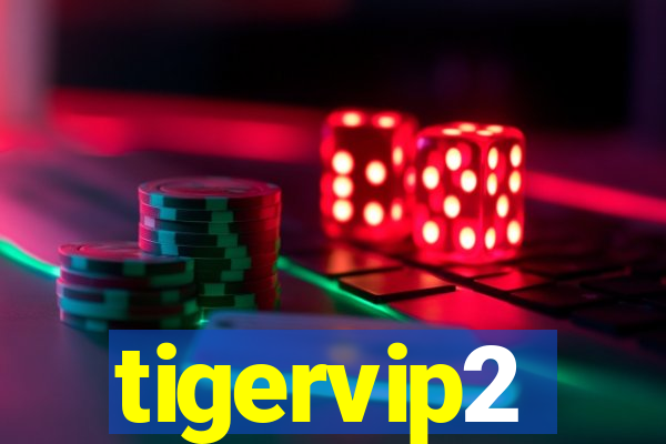 tigervip2