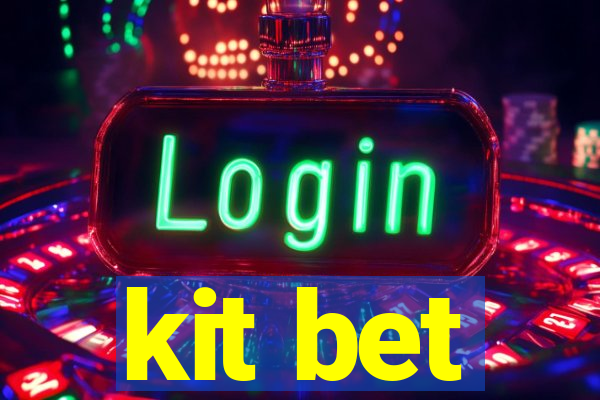 kit bet