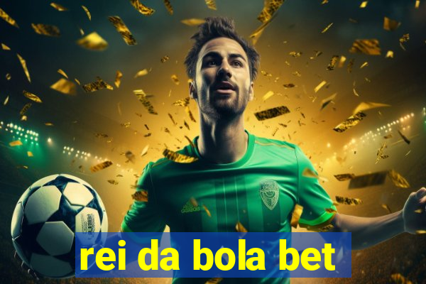 rei da bola bet