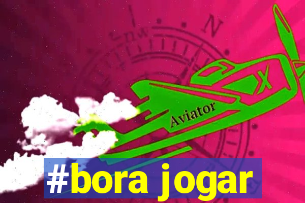 #bora jogar