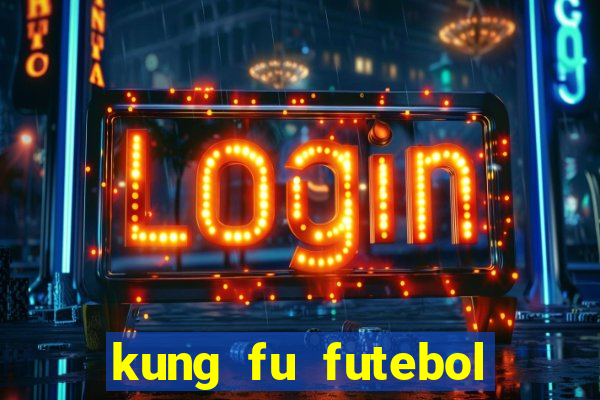 kung fu futebol clube assistir