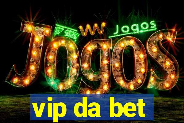 vip da bet