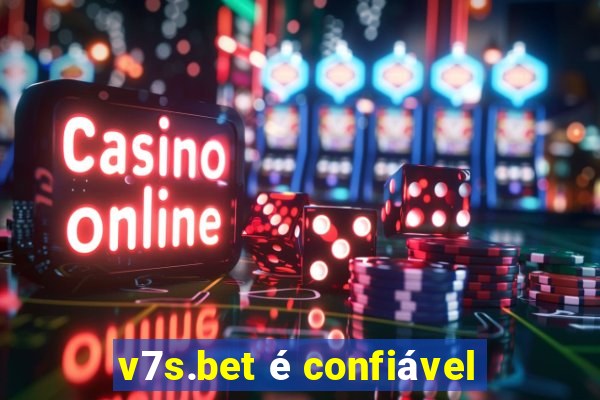 v7s.bet é confiável