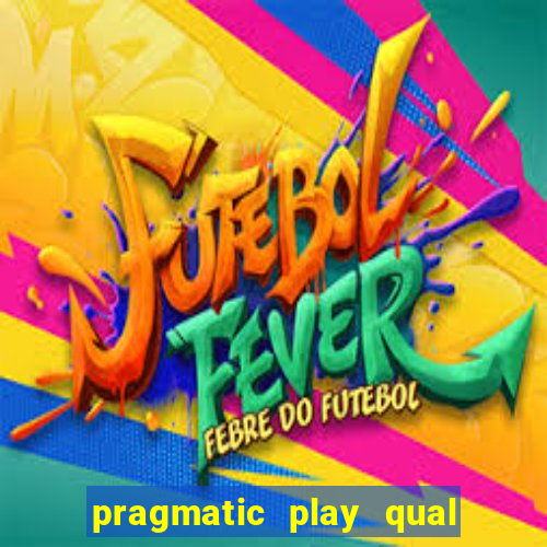 pragmatic play qual jogo paga mais