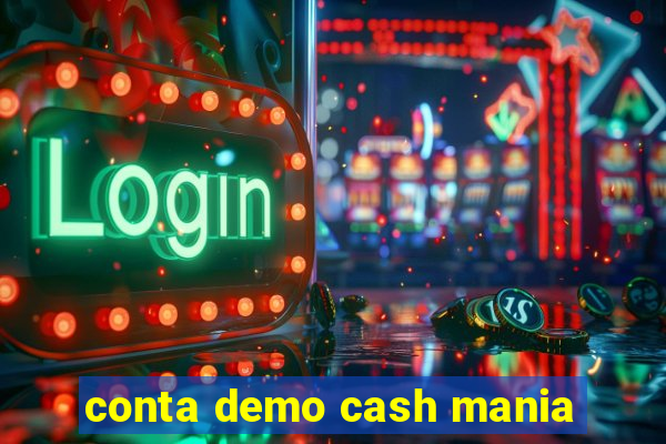 conta demo cash mania