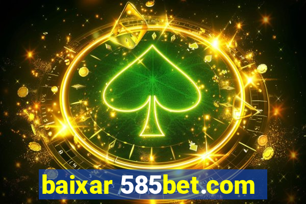 baixar 585bet.com