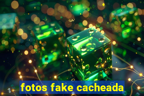 fotos fake cacheada